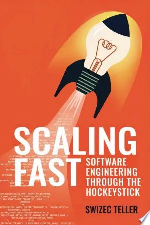 Cover of Scaling Fast: Software Engineering Through the Hockeystick